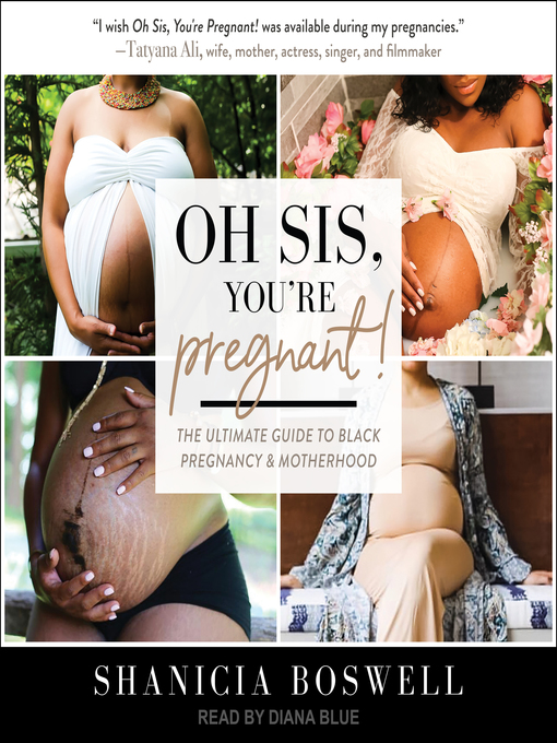 Title details for Oh Sis, You're Pregnant! by Shanicia Boswell - Available